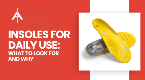 Insoles for Daily Use: What to Look For and Why