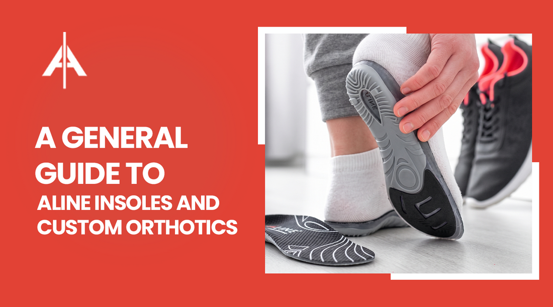 ALINE Insoles and custom orthotics complete guide for insole buyers