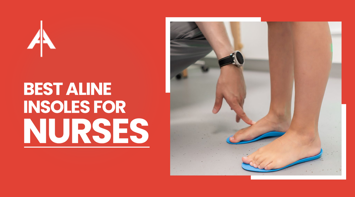 Best ALINE insoles for nurses, including Cushion, Red All Day, Traction, and Climate insoles for long shifts