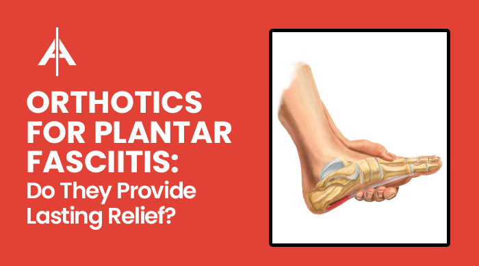 title saying "Orthotics For Plantar Fasciitis: Do They Provide Lasting Relief" with Aline's logo