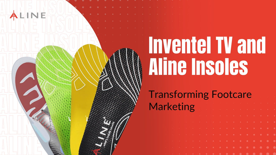 Inventel TV and ALINE Insoles: Transforming Footcare Marketing