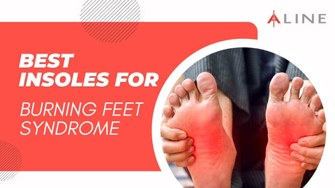 Best Insoles for Burning Feet Syndrome