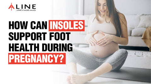 How Can Insoles Support Foot Health During Pregnancy?