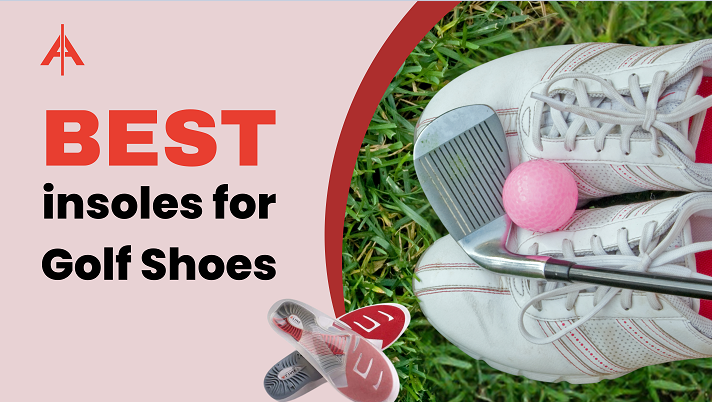 Best Insoles for Golf Shoes