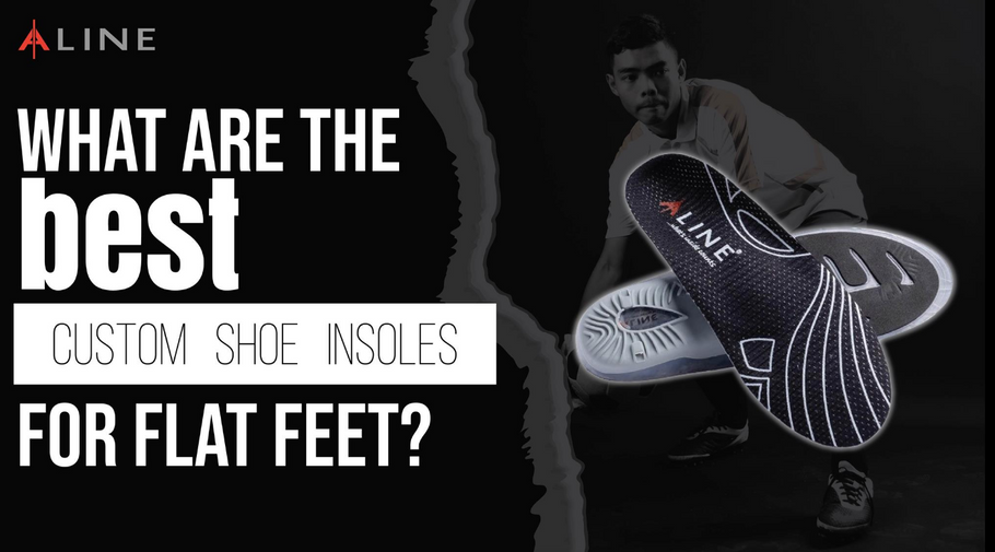 What are the best custom shoe inserts for flat feet?