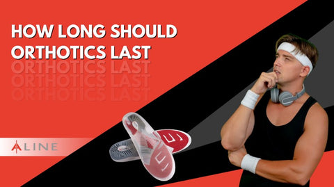 How Long Should Orthotics Insoles Last?