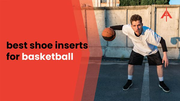 Best Shoe Inserts For Basketball